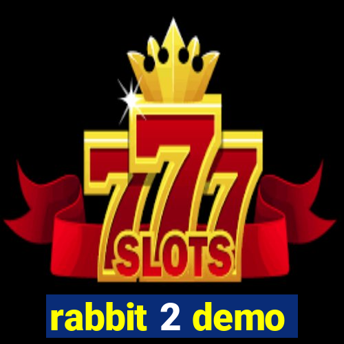 rabbit 2 demo